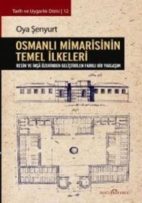 Osmanlı Mimarisinin Temel İlkeleri Oya Şenyurt