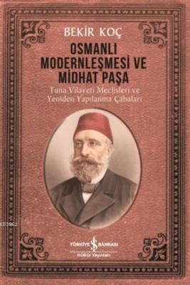 Osmanlı Modernleşmesi ve Midhat Paşa