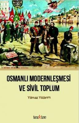 Osmanlı Modernleşmesi ve Sivil Toplum Yılmaz Yıldırım