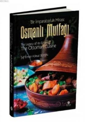 Osmanlı Mutfağı - Bir İmparatorluk Mirası / The Legacy of An Empire: T