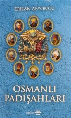 Osmanlı Padişahları (Ciltli) Erhan Afyoncu
