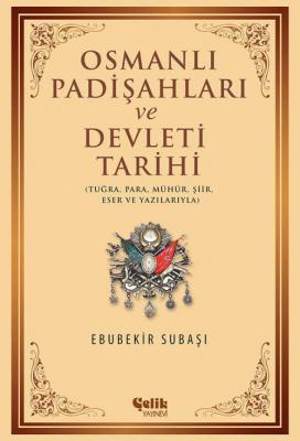 Osmanlı Padişahları ve Devleti Tarihi Ebubekir Subaşı