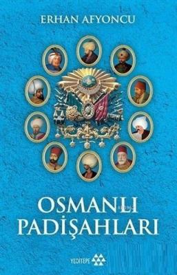 Osmanlı Padişahları Erhan Afyoncu