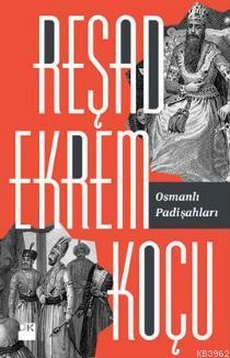 Osmanlı Padişahları Reşad Ekrem Koçu