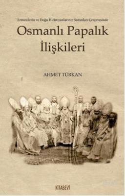 Osmanlı Papalık İlişkileri Ahmet Türkan