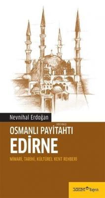 Osmanlı Payitahtı Edirne Nevnihal Erdoğan
