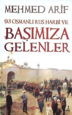Osmanlı Rus Harbi ve Başımıza Gelenler Mehmed Arif