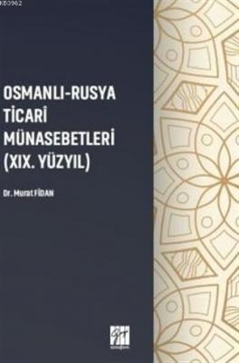Osmanlı - Rusya Ticari Münasebetleri (19.Yüzyıl) Murat Fidan