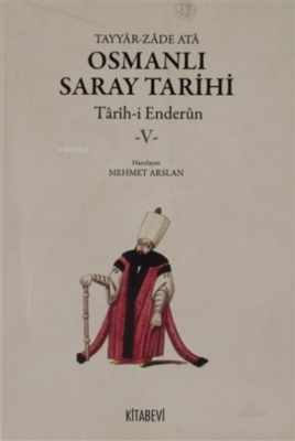 Osmanlı Saray Tarihi 5.Cilt Tayyar Zade Ata