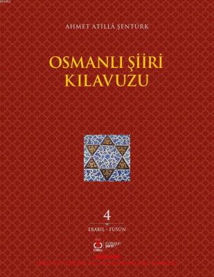 Osmanlı Şiir Kılavuzu 4.Cilt Ahmet Atilla Şentürk