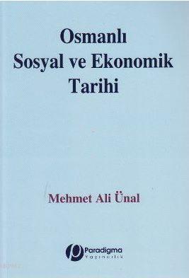 Osmanlı Sosyal ve Ekonomik Tarihi Mehmet Ali Ünal