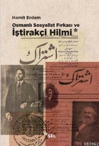 Osmanlı Sosyalist Fırkası ve İştirakçi Hilmi Hamit Erdem