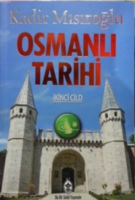 Osmanlı Tarihi - 2. Cilt Kadir Mısıroğlu