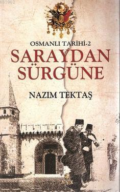 Osmanlı Tarihi 2 - Saraydan Sürgüne Nazım Tektaş