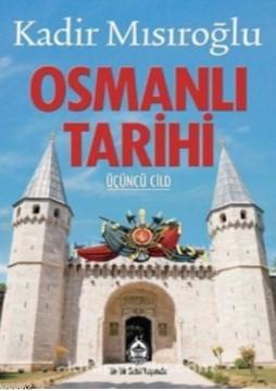 Osmanlı Tarihi (3 Cilt Takım) Kadir Mısıroğlu