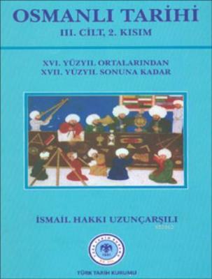 Osmanlı Tarihi III. Cilt 2. Kısım İsmail Hakkı Uzunçarşılı
