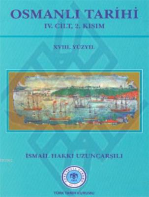 Osmanlı Tarihi IV. Cilt 2. Kısım İsmail Hakkı Uzunçarşılı
