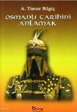 Osmanlı Tarihini Anlamak