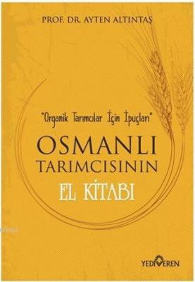 Osmanlı Tarımcısının El Kitabı Ayten Altıntaş