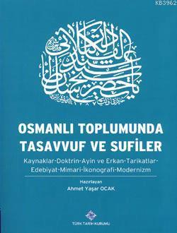 Osmanlı Toplumunda Tasavvuf ve Sufiler Ahmet Yaşar Ocak