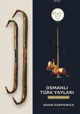 Osmanlı Türk Yayları-İmali ve Tasarım