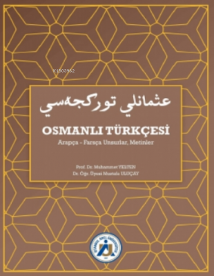 Osmanlı Turkçesi Arapça-Farsça Unsurlar, Metinler Muhammet Yelten