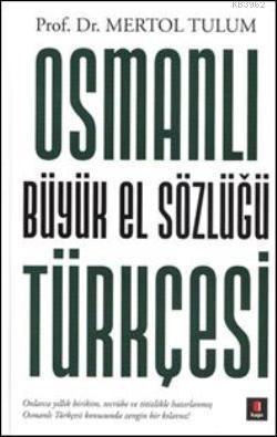 Osmanlı Türkçesi Büyük El Sözlüğü (Ciltli) Mertol Tulum