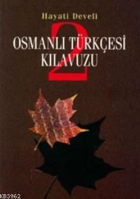 Osmanlı Türkçesi Kılavuzu 2 Hayati Develi