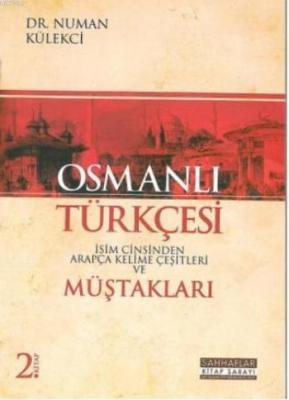Osmanlı Türkçesi Müştakları Numan Külekci