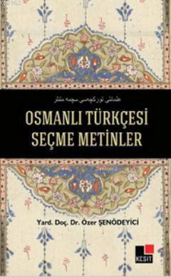 Osmanlı Türkçesi Seçme Metinler Özer Şenödeyici