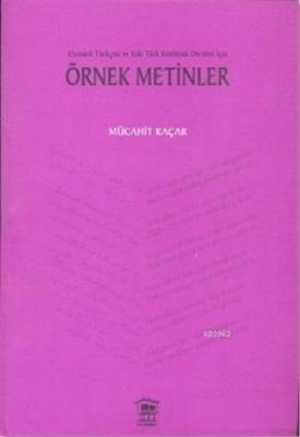 Osmanlı Türkçesi ve Eski Türk Edebiyatı Dersleri İçin Örnek Metinler