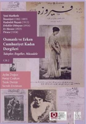 Osmanlı ve Erken Cumhuriyet Kadın Dergileri Cilt 2 Birsen Talay Keşoğl