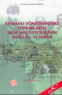 Osmanlı Yönetimindeki Topraklarda Arap Milliyetçiliğin Doğuşu Ve Suriye