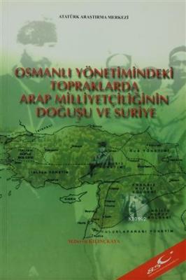 Osmanlı Yönetimindeki Topraklarda Arap Milliyetçiliğinin Doğuşu ve Suriye