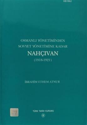 Osmanlı Yönetiminden Sovyet Yönetimine Kadar Nahçıvan (1918-1921) İbra