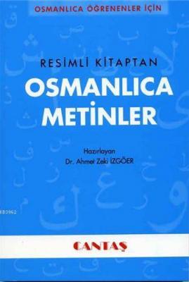 Osmanlıca Metinler Ahmet Zeki İzgöer