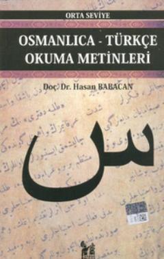 Osmanlıca-Türkçe Okuma Metinleri - Orta Seviye-4 Hasan Babacan