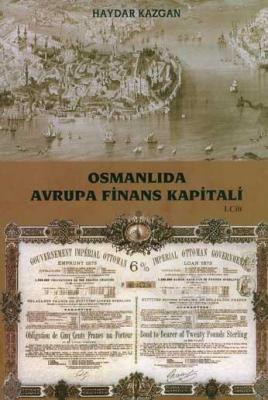 Osmanlıda Avrupa Finans Kapitali I. Cilt Haydar Kazgan