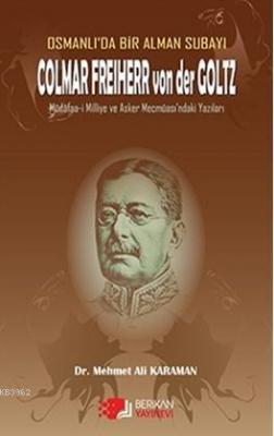 Osmanlı'da Bir Alman Subayı Colmar Freiherr von der Goltz