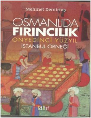 Osmanlı'da Fırıncılık Mehmet Demirtaş