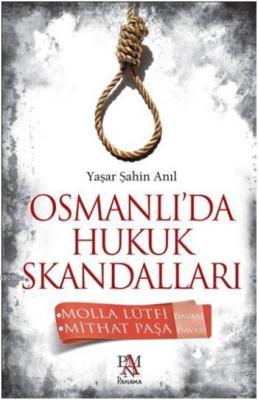 Osmanlı'da Hukuk Skandalları Yaşar Şahin Anıl