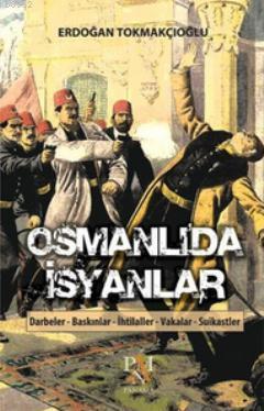 Osmanlı'da İsyanlar Erdoğan Tokmakçıoğlu