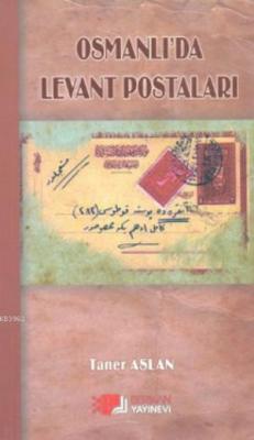 Osmanlı'da Levant Postaları Taner Aslan