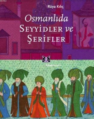 Osmanlıda Seyyidler ve Şerifler Rüya Kılıç