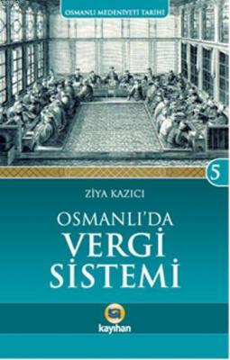 Osmanlı'da Vergi Sistemi Ziya Kazıcı