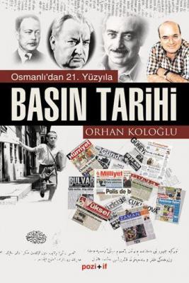 Osmanlı'dan 21.Yüzyıla Basın Tarihi Orhan Koloğlu