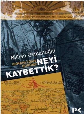 Osmanlı'dan Bugüne Neyi Kaybettik? Nilhan Osmanoğlu