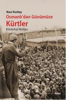 Osmanlı'dan Günümüze Kürtler Naci Kutlay