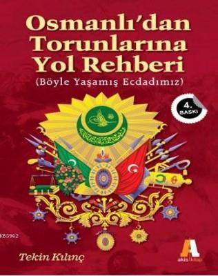 Osmanlı'dan Torunlarına Yol Rehberi Tekin Kılınç