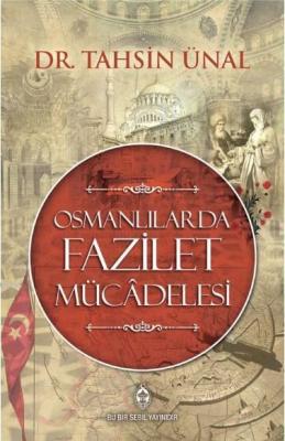 Osmanlılarda Fazilet Mücadelesi Tahsin Ünal